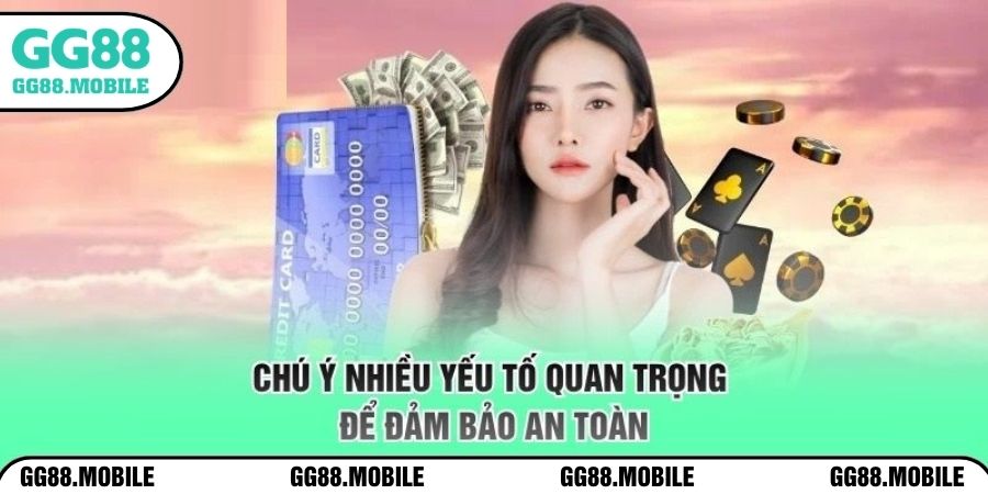 Chú ý các yếu tố quan trọng nhằm đảm bảo mức độ an toàn tối đa