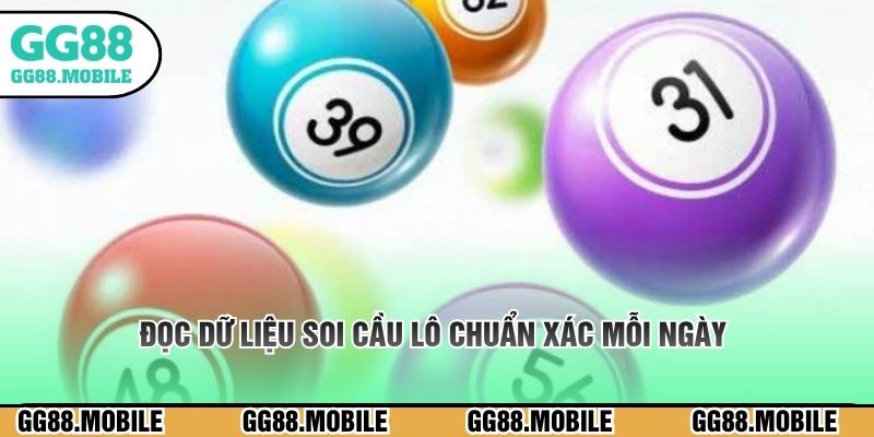 Đọc dữ liệu soi cầu lô chuẩn xác mỗi ngày
