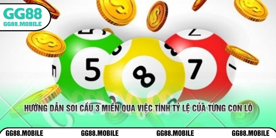 Hướng dẫn soi cầu 3 miền qua việc tính tỷ lệ của từng con lô